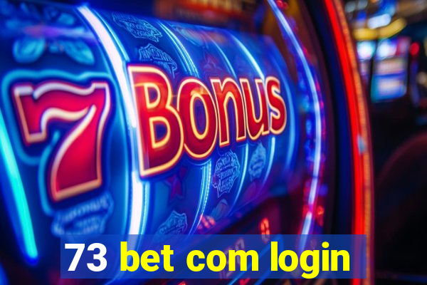 73 bet com login